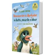 Apolodor - volumul 1. Descoperim cu Apolodor, in Delta, pasarile-n zbor