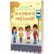 De ce trebuie sa merg la scoala? (Usborne)