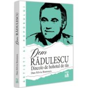 Dem Radulescu, Dincolo de hohotul de ras