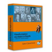 Filosofia dreptului sau Dreptul ca filosofie. Editia a III-a, revazuta si adaugita