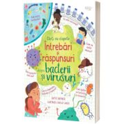 Intrebari si raspunsuri despre bacterii si virusuri (Usborne)