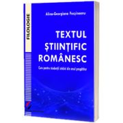 Textul stiintific romanesc. Curs pentru studentii straini din anul pregatitor