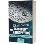 Astronomy and astrophysics. My new problems, volume I