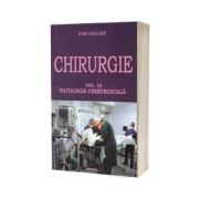 Chirurgie - Volumul III. Patologie Chirurgicala