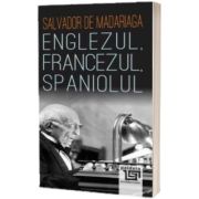 Englezul, francezul, spaniolul