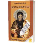 Lacrimand neincetat. Despre plangere si lacrimi