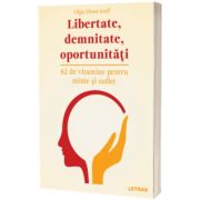 Libertate, demnitate, oportunitati