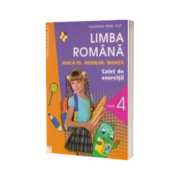 Limba Romana. Joaca-te. Rezolva. Invata. Caiet de exercitii pentru, clasa a IV-a