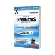 Manual de INFORMATICA pentru clasa a X-a. Profilul real-intensiv. Tehnici de programare (Pascal si C++)