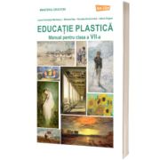 Manual Educatie Plastica. Clasa a VII-a. Ordinul de ministru nr. 5420/04.07.2024