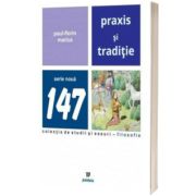 Praxis si traditie. Eseu despre o conceptie dualista asupra istoriei