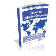 Sinteze de Didactica Geografiei. Ghid pentru pregatirea examenelor de titularizare, definitivare si grade didactice