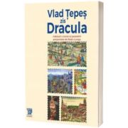 Vlad Tepes zis Dracula - marturii, cronici si povestiri prezentate de Radu Lungu