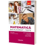 Bacalaureat matematica M1, 50 de teste cu modele de rezolvare