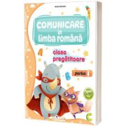 Comunicare in limba romana pentru clasa pregatitoare. Partea 1