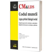 Codul muncii. Legea privind dialogul social. Registrul general de evidenta a salariatilor. Registrul electronic de evidenta a zilierilor. Editia a 20-a actualizata la 11 septembrie 2024