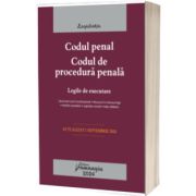 Codul penal. Codul de procedura penala. Legile de executare. Actualizat la 1 septembrie 2024