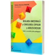 Reglarea emotionala si consilierea copiilor si adolescentilor. Studii si cercetari psiho-pedagogice