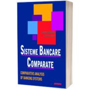 Sisteme bancare comparate. Comparative analysis of Banking Systems (Stare: noua, cu defecte la cotor)