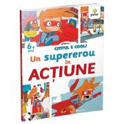 Un super erou in actiune (Cititul este cool)