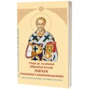 Viata si Acatistul Sfantului Ierarh Nifon Patriarhul Constantinopolului