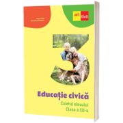 Educatie civica, caietul elevului. Clasa a III-a