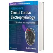 Josephson s Clinical Cardiac Electrophysiology Techniques and Interpretations