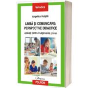 Limba si comunicare, perspective didactice. Aplicatii pentru invatamantul primar