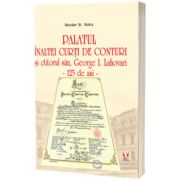 Palatul Inaltei Curti de Conturi si ctitorul sau, George I. Lahovari