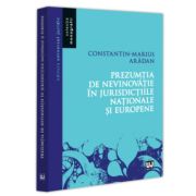 Prezumtia de nevinovatie in jurisdictiile nationale si europene