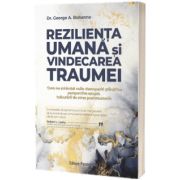 Rezilienta umana si vindecarea traumei