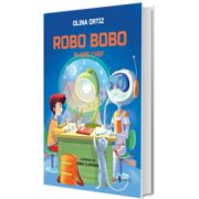 Robo Bobo n-are chef, volumul 7