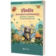 Vlodix descopera sentimentele. Carte de lectura pentru copii