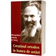 Crestinul ortodox in lumea de astazi