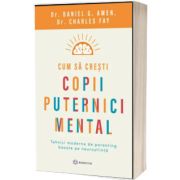 Cum sa cresti copii puternici mental