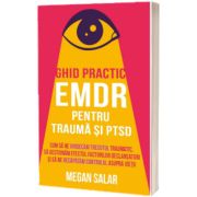 Ghid practic EMDR pentru trauma si PTSD