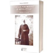 Iraclie Porumbescu si revolutiile - opera uitata