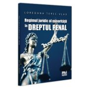 Regimul juridic al minoritatii in dreptul penal