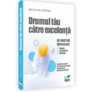 Drumul tau catre excelenta. Dezvoltare personala, profesionala si antreprenoriala pentru adolescenti