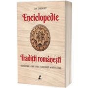 Enciclopedie. Traditii romanesti