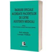 Ingrijiri speciale acordate pacientilor de catre asistentii medicali (Manual pentru colegiile si scolile postliceale sanitare)