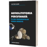 Nefrolitotomia percutanata in era tratamentelor minim invazive