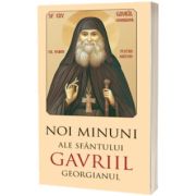 Noi minuni ale Sfantului Gavriil Georgianul