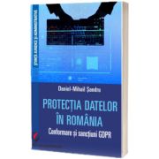 Protectia datelor in Romania. Conformare si sanctiuni GDPR