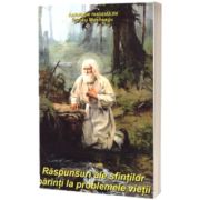 Raspunsuri ale sfintilor parinti la problemele vietii