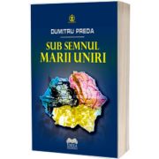 Sub semnul Marii Uniri