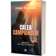 Calea campionului. Model pentru generatii