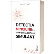 Detectia minciunii si a comportamentului simulant: dileme si oportunitati