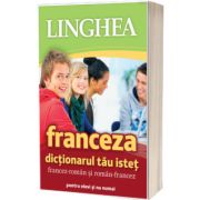 Dictionarul tau istet francez-roman si roman-francez pentru elevi si nu numai (editia a IV-a)