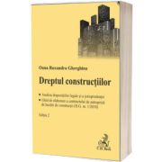 Dreptul constructiilor. Analiza dispozitiilor legale si a jurisprudentei